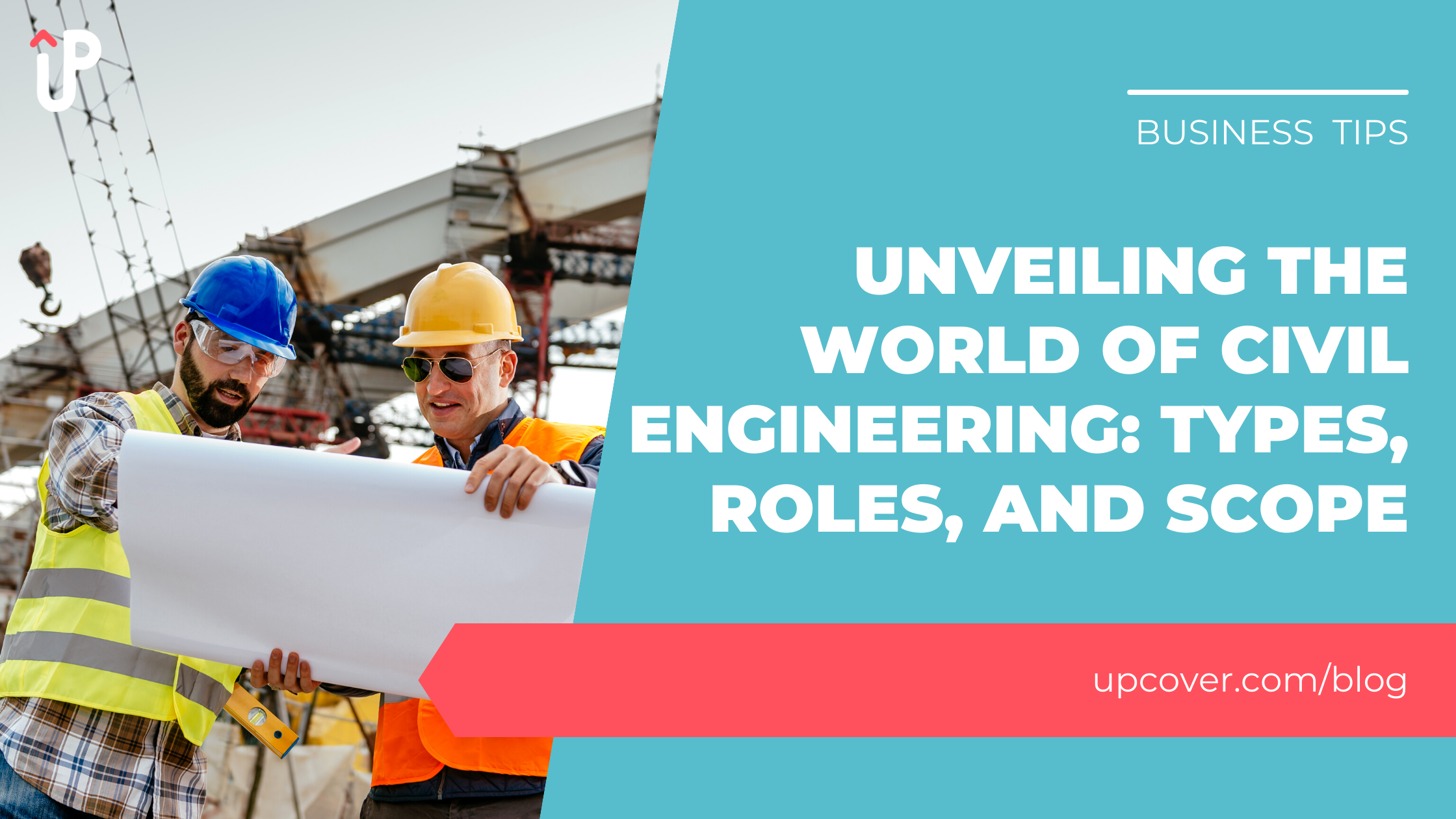 Unveiling the World of Civil Engineering Types, Roles, and Scope